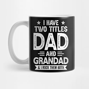 I Have Two Titles Dad And Grandad Funny Fathers Day Gift Mug